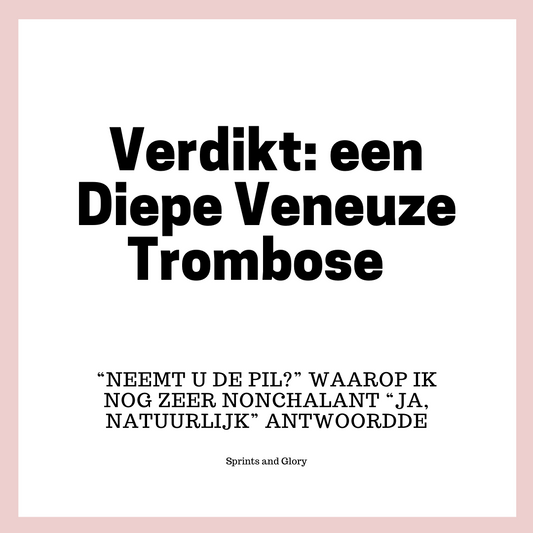 Verhaal 2: De pIl en mijn diepe veneuze trombose